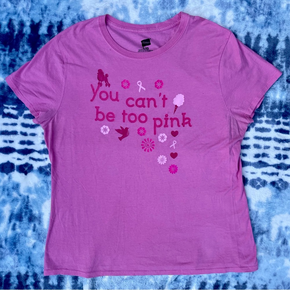 You Can’t Be Too Pink - Breast Cancer Shirt Size Large - October is Coming